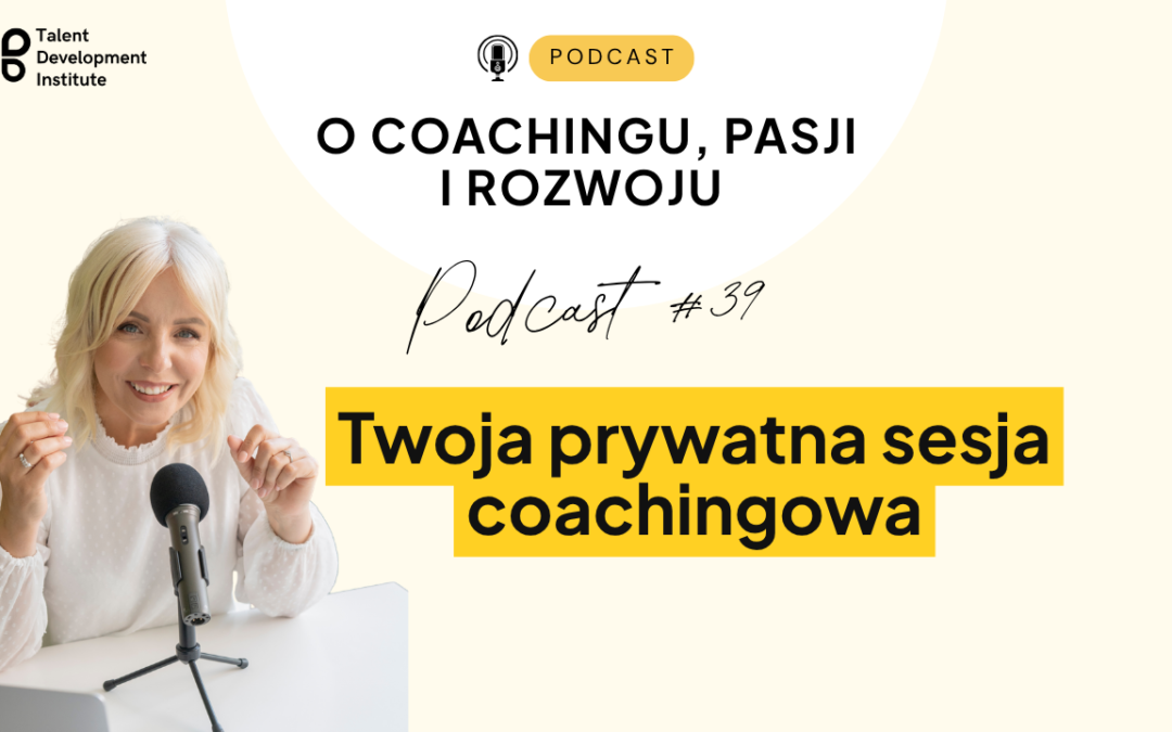 podcast #39 – Twoja prywatna sesja coachingowa