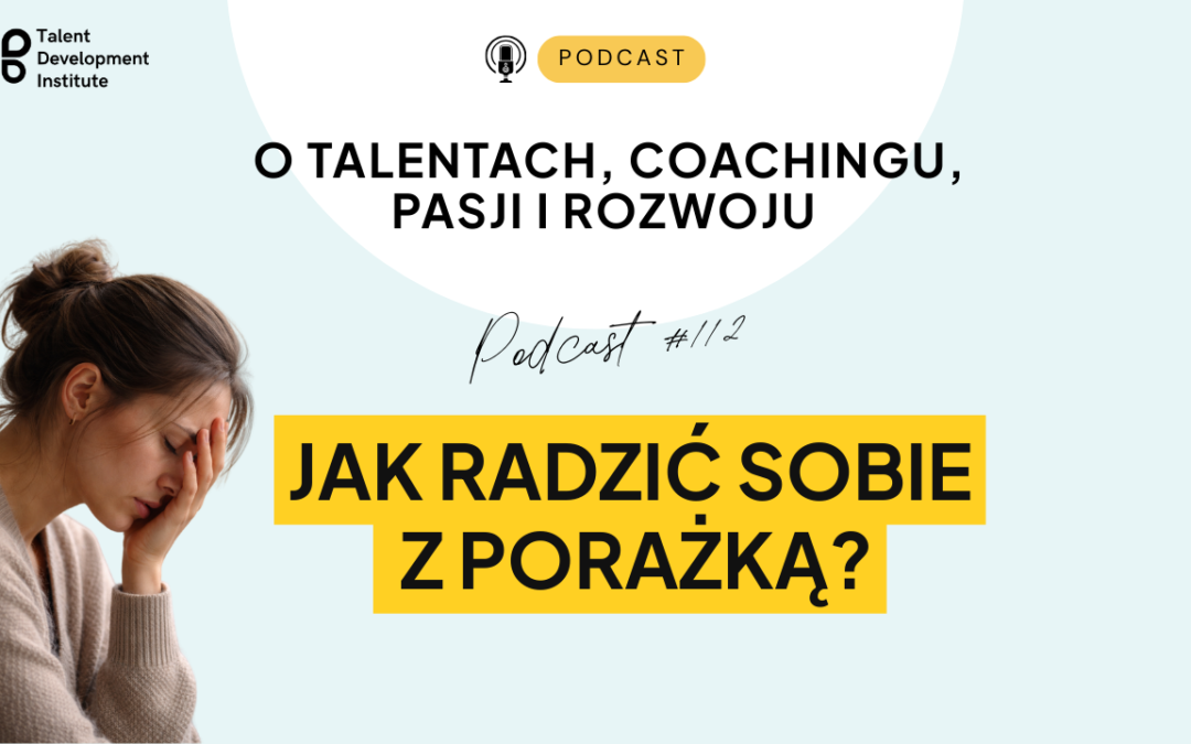 podcast #112 – Jak radzić sobie z porażką?