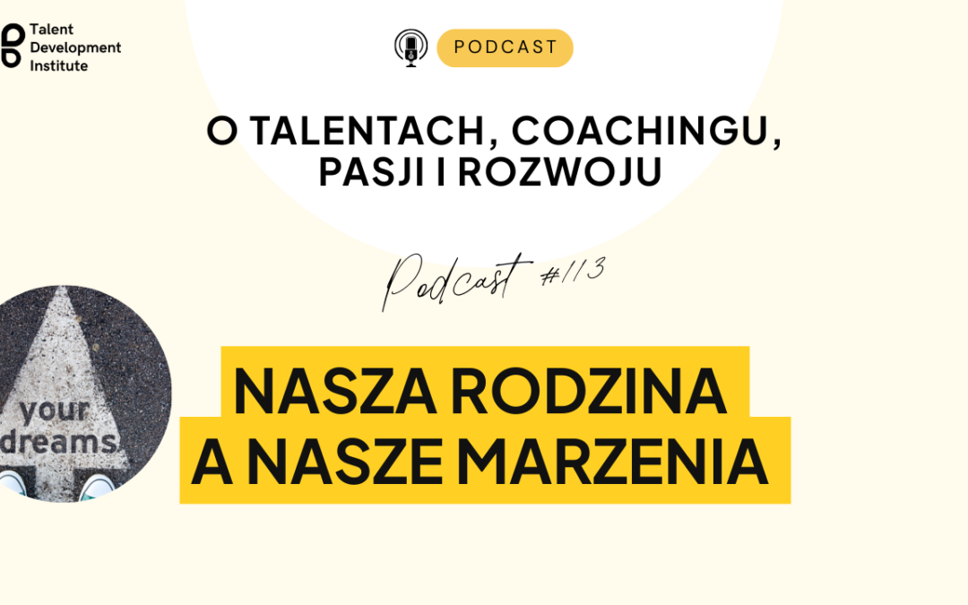 podcast #113 – Nasza rodzina a nasze marzenia