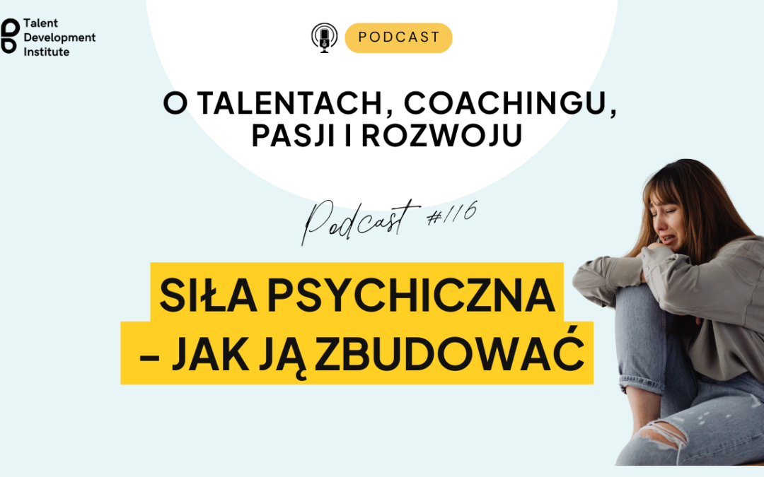 podcast #116 – Siła psychiczna – jak ją zbudować.