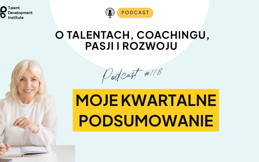 podcast #118 – Moje kwartalne podsumowanie