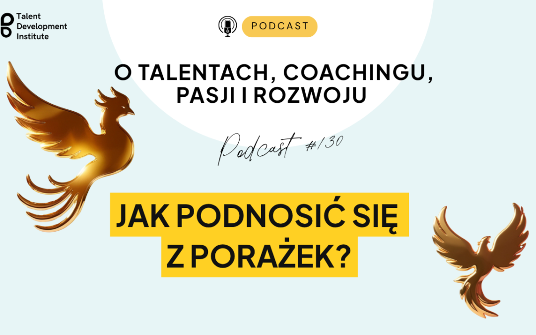 podcast #130 – Jak podnosić się z porażek?