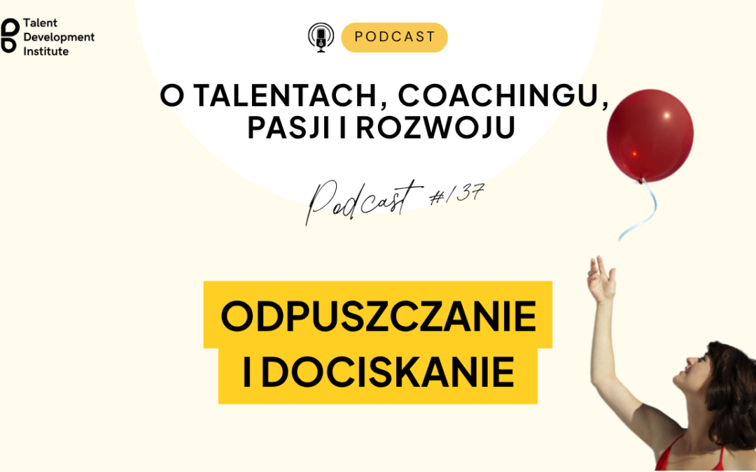 podcast #137 – Odpuszczanie i dociskanie