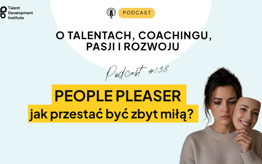 podcast #138 – People Pleaser i jak przestać być zbyt miłym