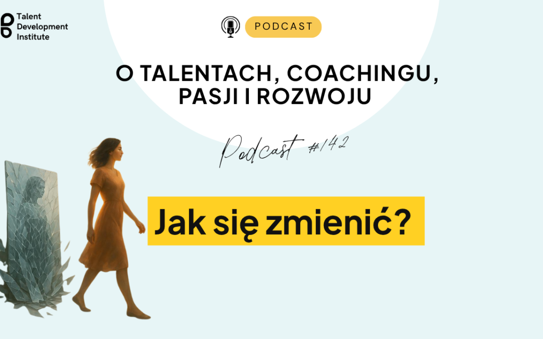 podcast #142 – Jak się zmienić?