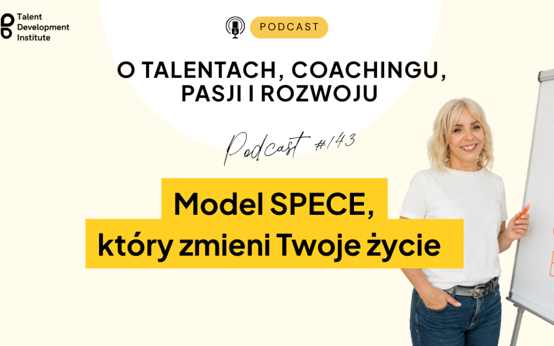 podcast #143 – Model SPECE który zmieni Twoje życie
